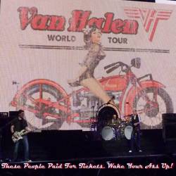 Van Halen : These People Paid for Tickets, Wake Your Ass Up!